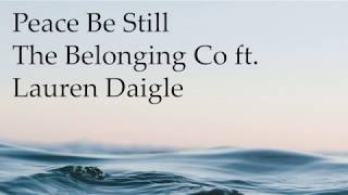 Peace Be Still - The Belonging Co. ft. Lauren Daigle Lyric Video