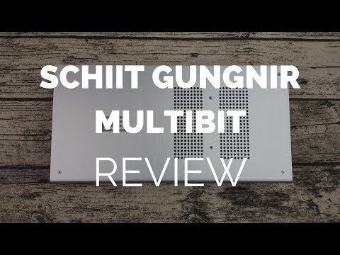 Review: Schiit Gungnir Multibit DAC