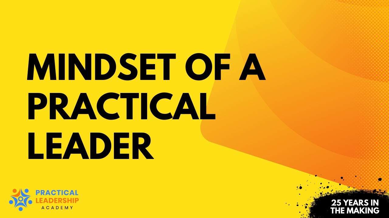 MINDSET OF PRACTICAL LEADER