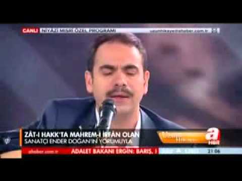 Zâtı Hakk-ta Mahrem-i İrfân Olan Anlar Bizi   Ender Doğan