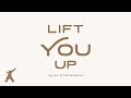 Lift You Up