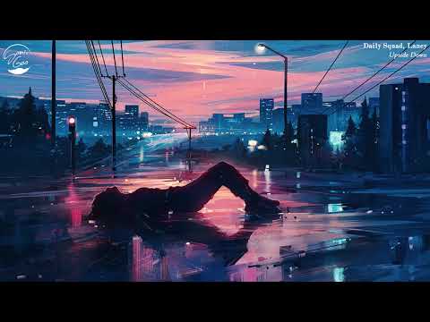 Daily Squad & Laney - Upside Down