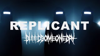 Bleed Someone Dry - Replicant (Official Music Video) | BVTV Music