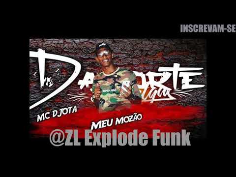 MC Djota - Meu Mozão ( ZL Explode Funk )