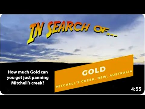 In Search Of: Gold (Mitchell's Creek, NSW, Australia)