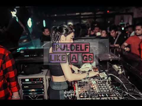 IPULDELF - LIKE A G6 ( DUTCH RE-CLUB MIX ) NEW !!! 2021 FULL BASS 🎧🎧🎧