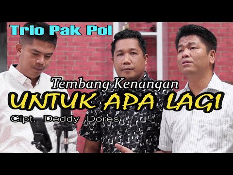 Trio Pak Pol - Untuk Apa Lagi | Cover | Trio Ambisi