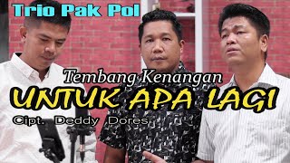 Download lagu Trio Pak Pol - Untuk Apa Lagi | Cover | Trio Ambisi mp3 Download lagu Trio Pak Pol - Untuk Apa Lagi | Cover | Trio Ambisi mp3