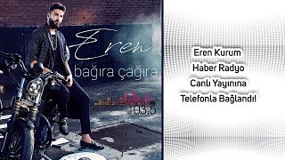Eren Kurum - Haber Radyo