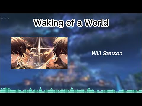 Waking of a World - Will Stetson | Official English Lyrics | Wuthering Waves Official Trailer OST