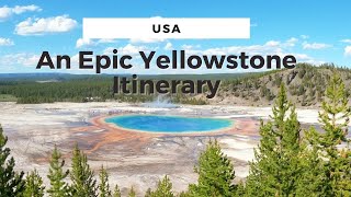 An EPIC Yellowstone Itinerary (3 or 4 Days)