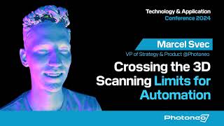 Crossing the 3D Scanning Limits: Photoneo Technology and Applications Conference 2024
