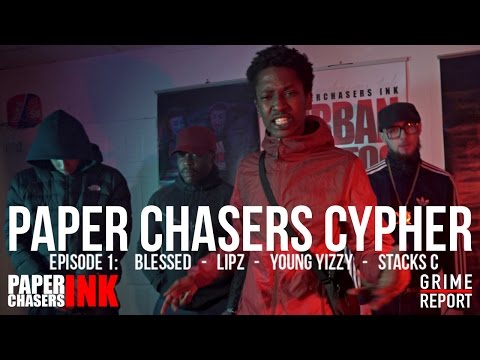 Young Yizzy, Blessed, Stacks C & Lipz - PaperChasers Cypher | (EP:01) : Grime Report TV