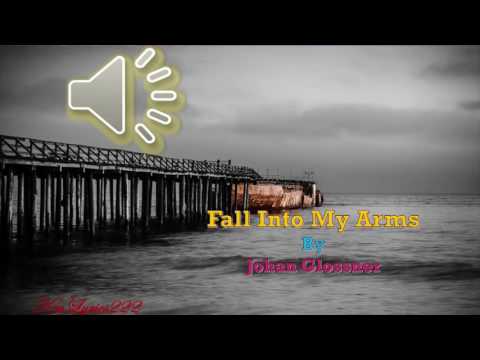 Fall Into My Arms By  Johan Glossner-[2010s Pop Music]