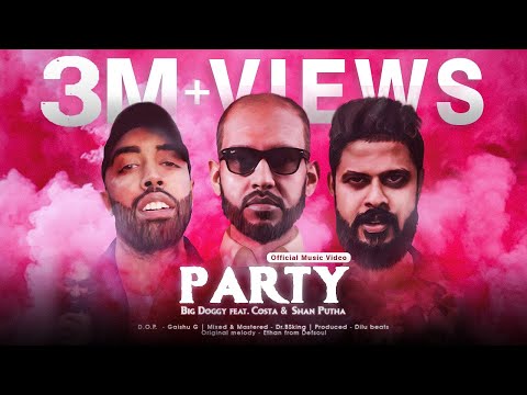 Party | පාටී | - Big Doggy Ft. Shan Putha X Costa | Official music video |