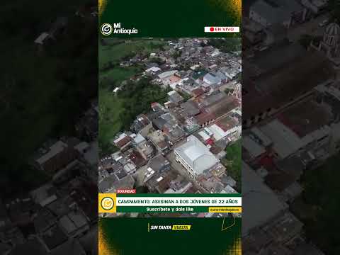 Asesinan a dos jóvenes en Campamento, Norte de Antioquia, tras un partido de fútbol  | #MiAntioquia