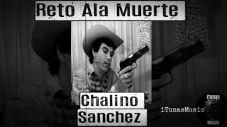 RETO ALA MUERTE - CHALINO SANCHEZ