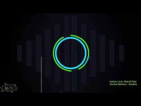 Ashton Love, Side-B Feat. Monika Santucci - Breathe
