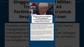 Trump Singgung Intervensi Militer: AS Pertimbangkan Opsi Keras untuk Iran!