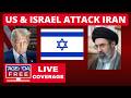 US And Israel Attack Iran LIVE Breaking News Coverage War Updates