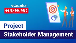 Project Stakeholder Management | PMP Certification Training | Edureka | PMP  Rewind - 6