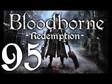 Bloodborne : The Redemption Run pt95 - Tentacle Traps and "Reaching Out"