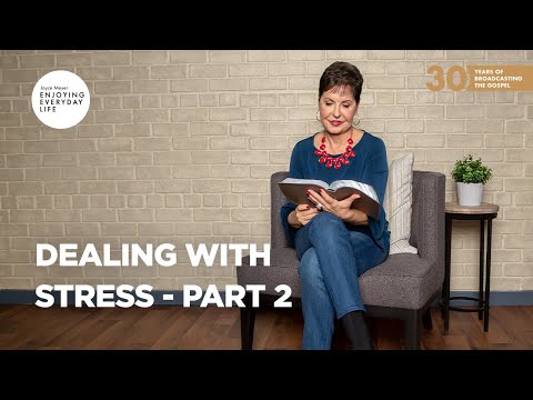 Dealing with Stress - Part 2 | Joyce Meyer | Enjoying Everyday Life Teaching