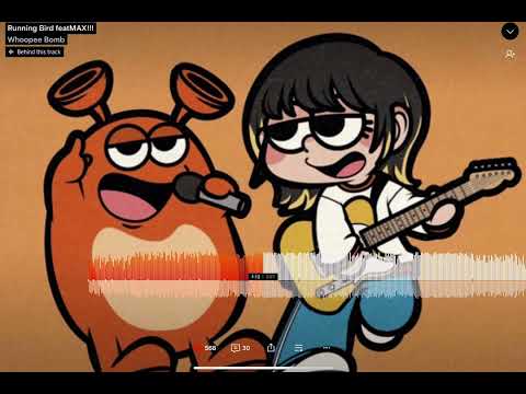 Whoopee Bomb/Running Bird featMAX!!!