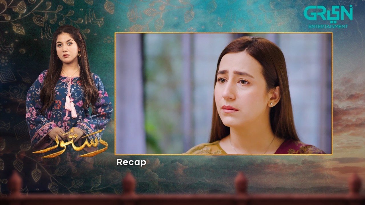 Recap - Dastoor Episode 60 | 21st October 2026 | Hiba Aziz - Danial Afzal Khan | Green TV