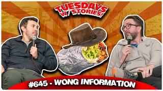 Wong Information | Tuesdays With Stories #645 w/ Mark Normand and Joe List