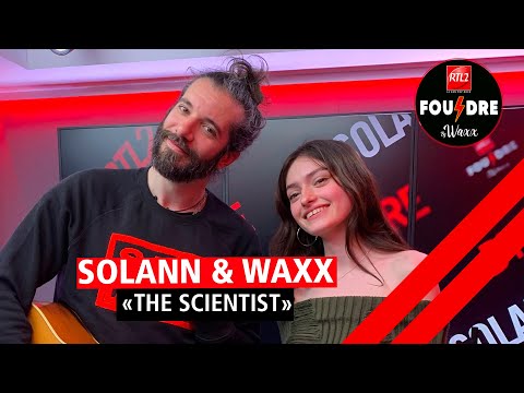 Solann et Waxx interprètent "The Scientist" en live dans Foudre