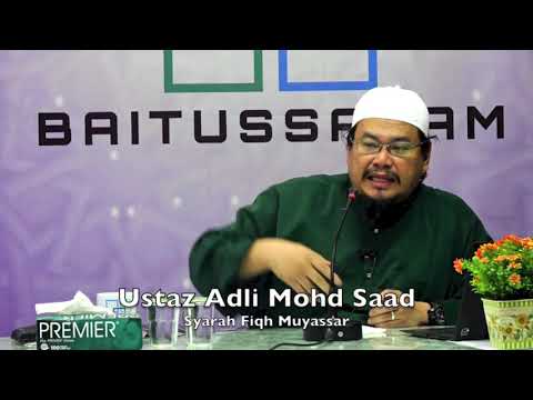20190314 Ustaz Adli Mohd Saad : Syarah Fiqh Muyassar