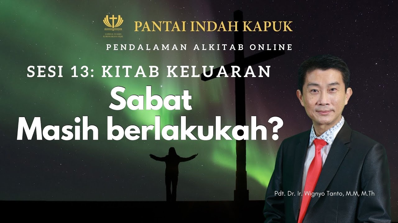Kitab Keluaran (Sesi 13) – Sabat, masih berlakukah? – Pdt. Dr. Ir. Wignyo Tanto, M.M, M.Th