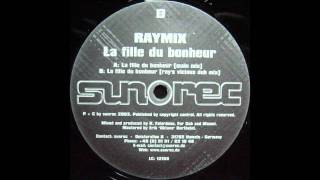 Raymix - La Fille De Bonheur (Ray's Vicious Dub)
