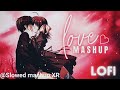 Mind Relaxing Mashup Lo Fi Cover Romantic Non Stop Jukebox Bollywood Songs Slowed Mashup XR