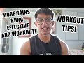 TIPS TO MAKE YOUR WORKOUT MORE EFFECTIVE FOR MORE GAINS!