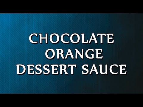 download lagu mp3 mp4 Chocolate Orange Sauce Recipe, download lagu Chocolate Orange Sauce Recipe gratis, unduh video klip Chocolate Orange Sauce Recipe
