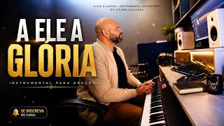🎹 A ELE A GLÓRIA 🙏 Piano Worship Espontâneo | Momento de Adoração