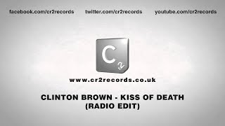Clinton Brown - Kiss Of Death (Radio Edit)