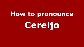 How to pronounce Cereijo