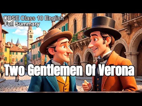 Two Gentlemen of Verona | CBSE Class 10 English | NCERT | Full Summary | Animated @theliteraturelane