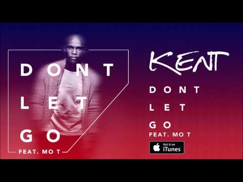 DJ KENT FT MO-T - Don't Let Go (Static Video)