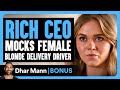RICH CEO MOCKS Female Blonde DELIVERY DRIVER Dhar Mann Bonus