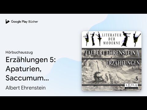 „Erzählungen 5: Apaturien, Saccumum, Mitgefühl.“ von Albert Ehrenstein · Hörbuchauszug