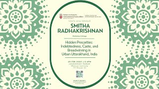Smitha Radhakrishnan — Hidden Precarities: Indebtedness, Caste, and Breadwinning