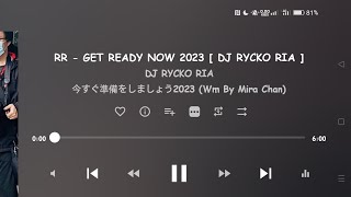 Download lagu RR - GET READY NOW 2023 [ DJ RYCKO RIA ] mp3