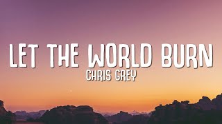 Download lagu Chris Grey - LET THE WORLD BURN (Lyrics) mp3