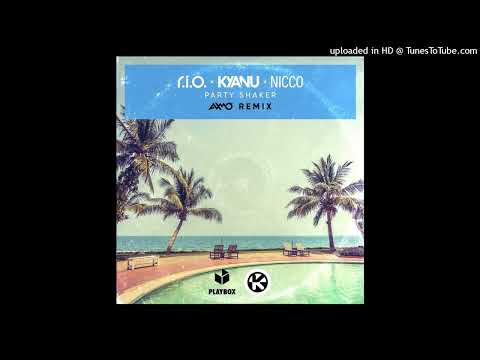 R.I.O x KYANU x Nicco - Party Shaker (AXMO Extended Remix)