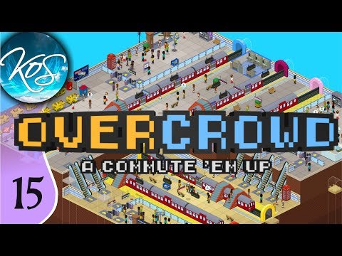 Overcrowd: A Commute 'Em Up Ep 15: END OF THE LINE - Early Access Let's Play, Gameplay