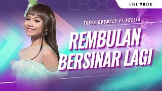 Download lagu Rembulan Bersinar Lagi – Tasya Rosmala – OM ADELLA mp3 Download lagu Rembulan Bersinar Lagi – Tasya Rosmala – OM ADELLA mp3